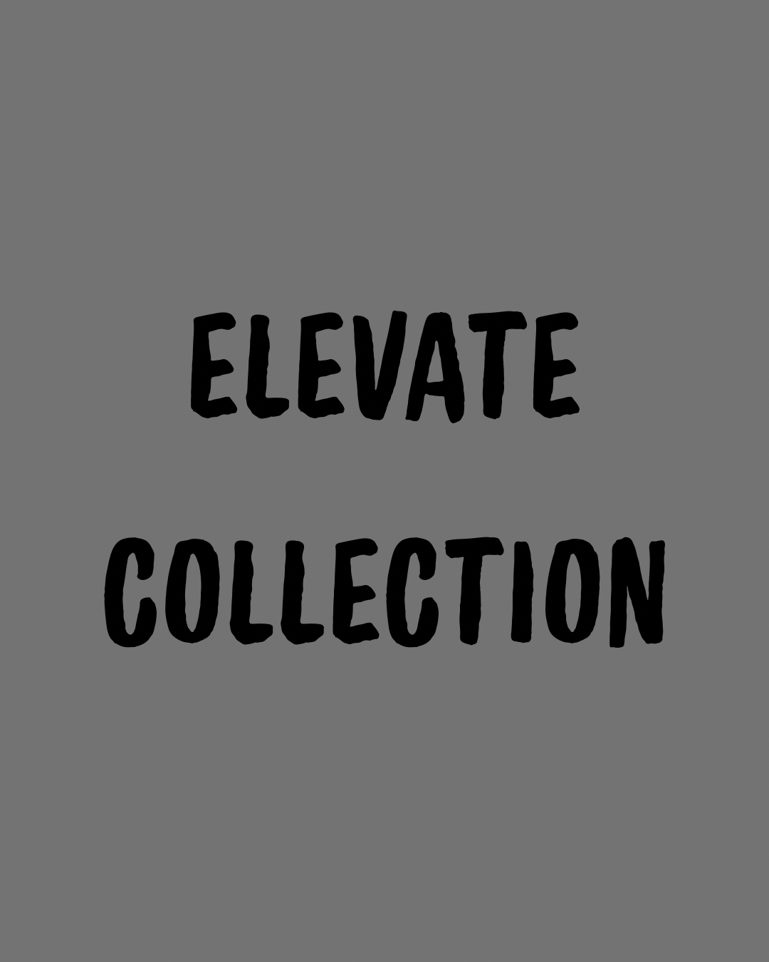 Elevate Collection